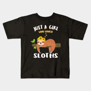 Just A Girl Who Loves Sloths Cute Sunflowers Sloth Gift Idea Kids T-Shirt